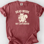 Dead Inside But Caffeinated T-Shirt — Brick