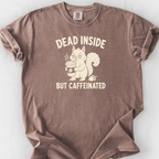 Dead Inside But Caffeinated T-Shirt — Espresso