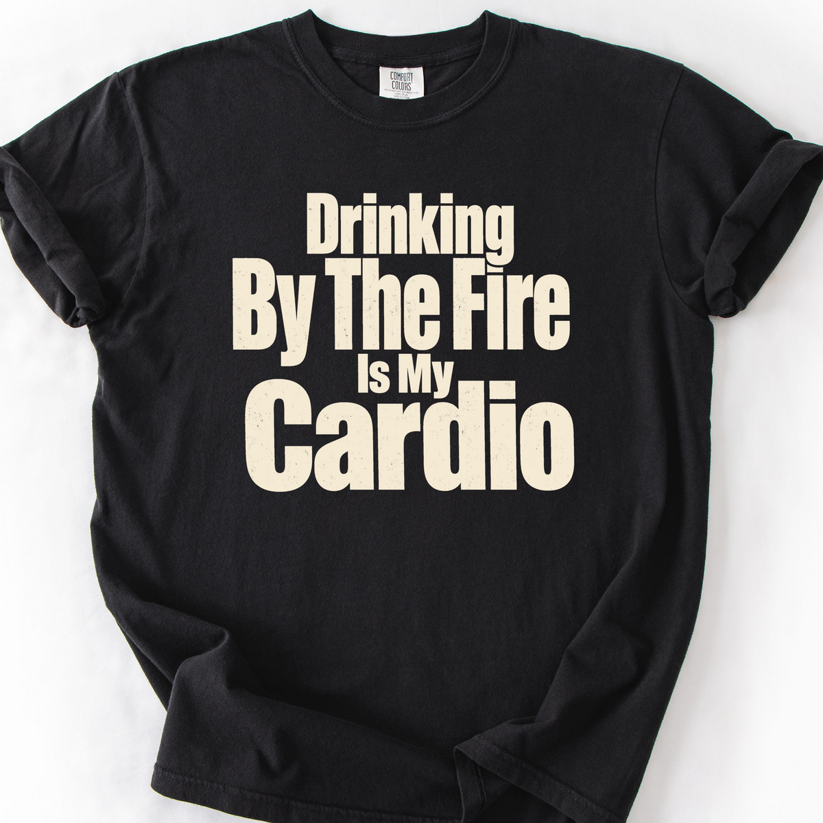 Drinking By The Fire Is My Cardio T-Shirt — Black