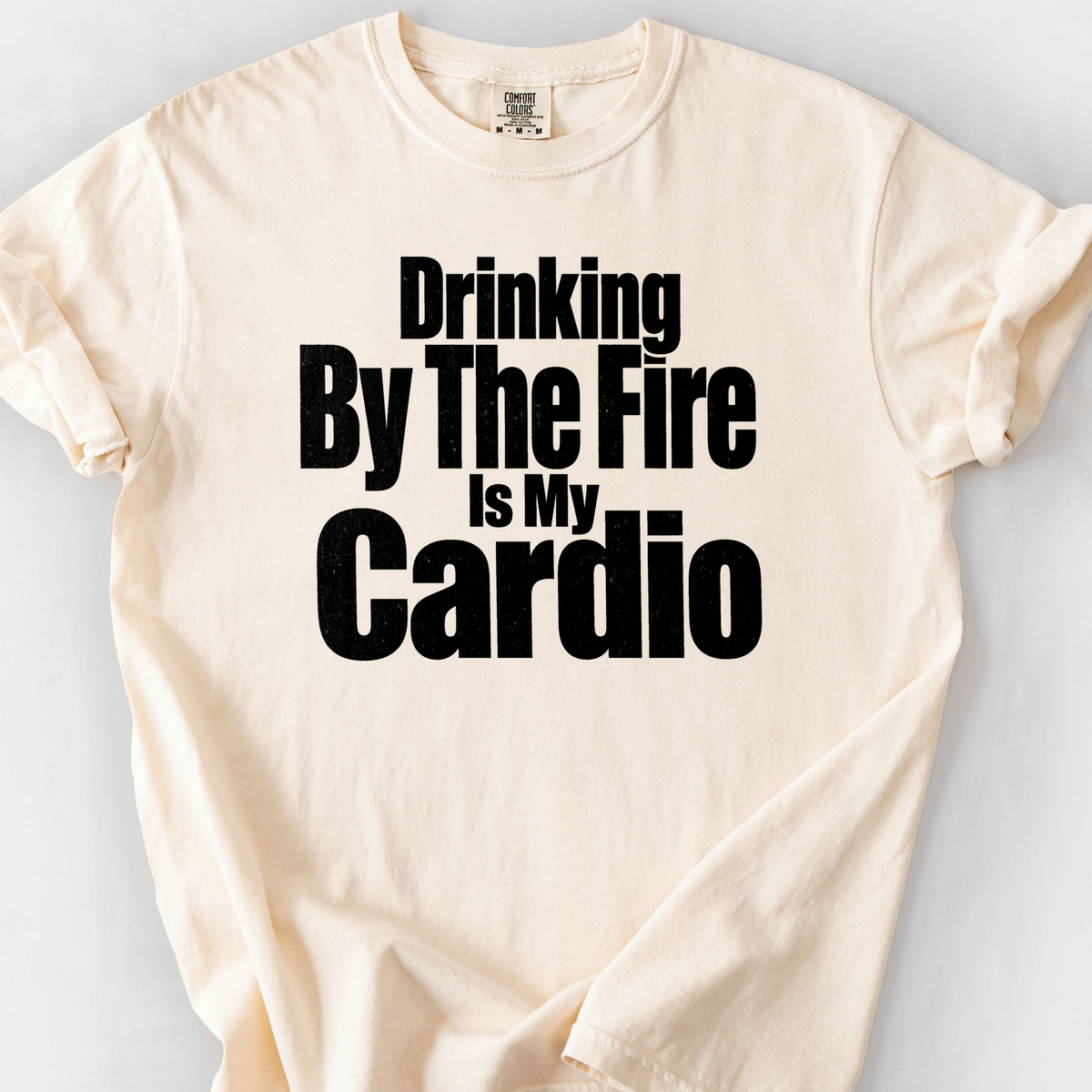 Drinking By The Fire Is My Cardio T-Shirt — Ivory