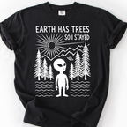 Earth Has Trees, So I Stayed T-Shirt — Black