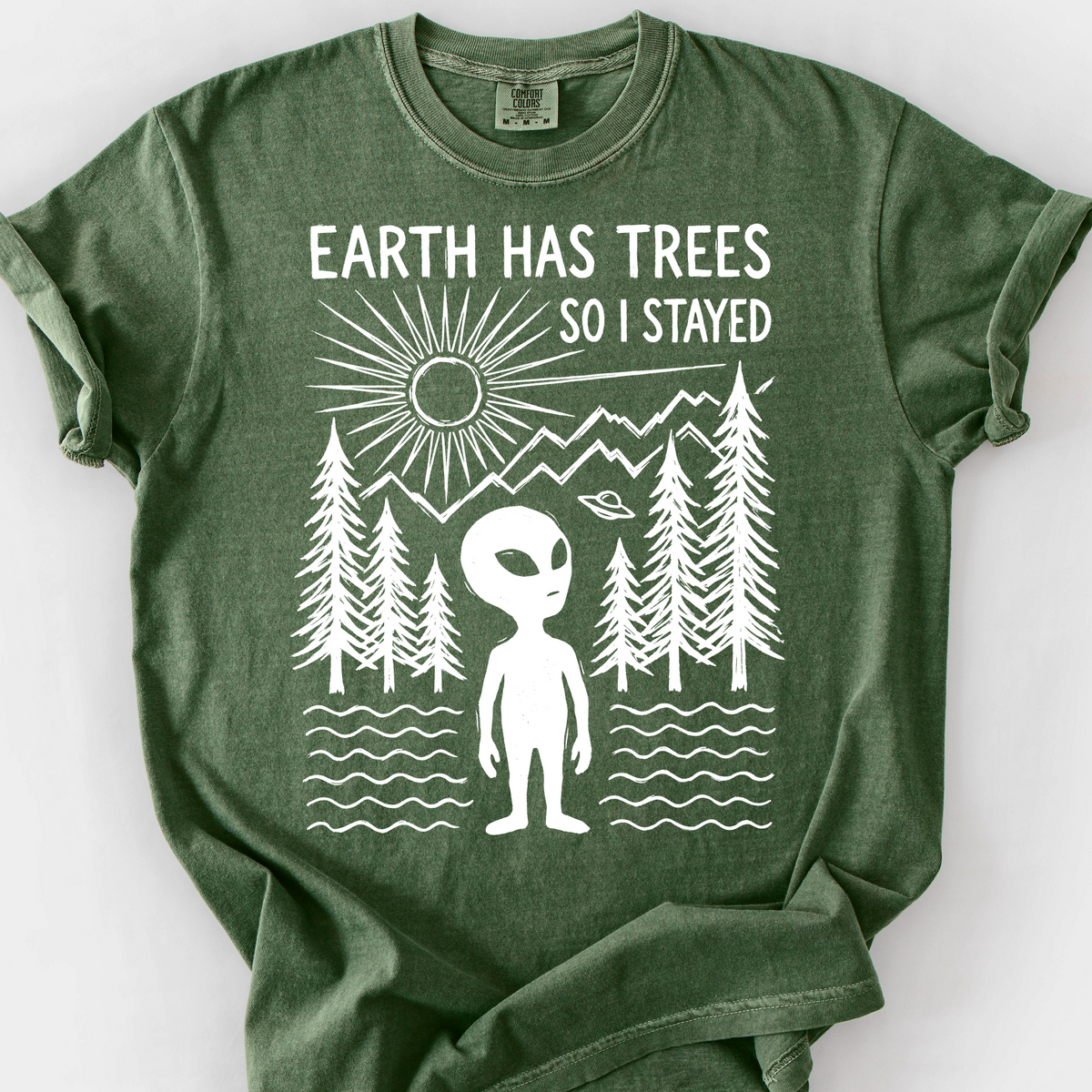 Earth Has Trees, So I Stayed T-Shirt — Moss