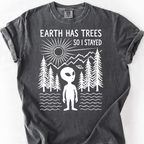 Earth Has Trees, So I Stayed T-Shirt — Pepper