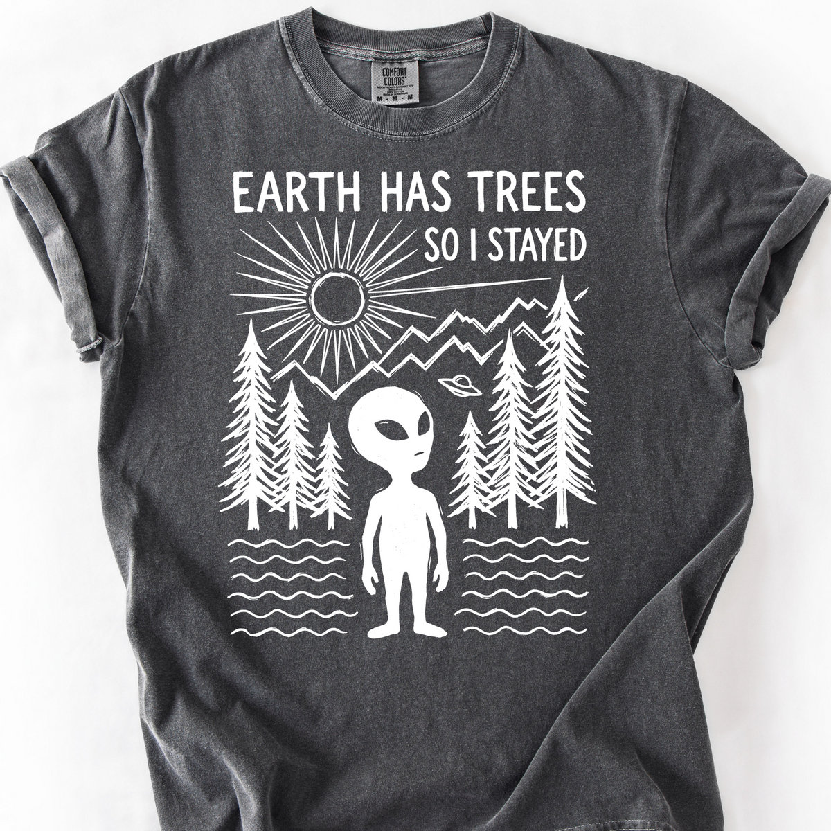Earth Has Trees, So I Stayed T-Shirt — Pepper