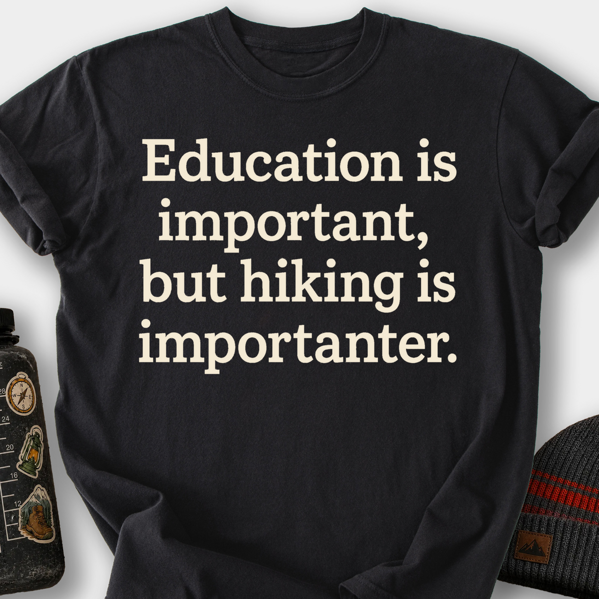 Education Is Important, But Hiking Is Importanter T-Shirt — Black