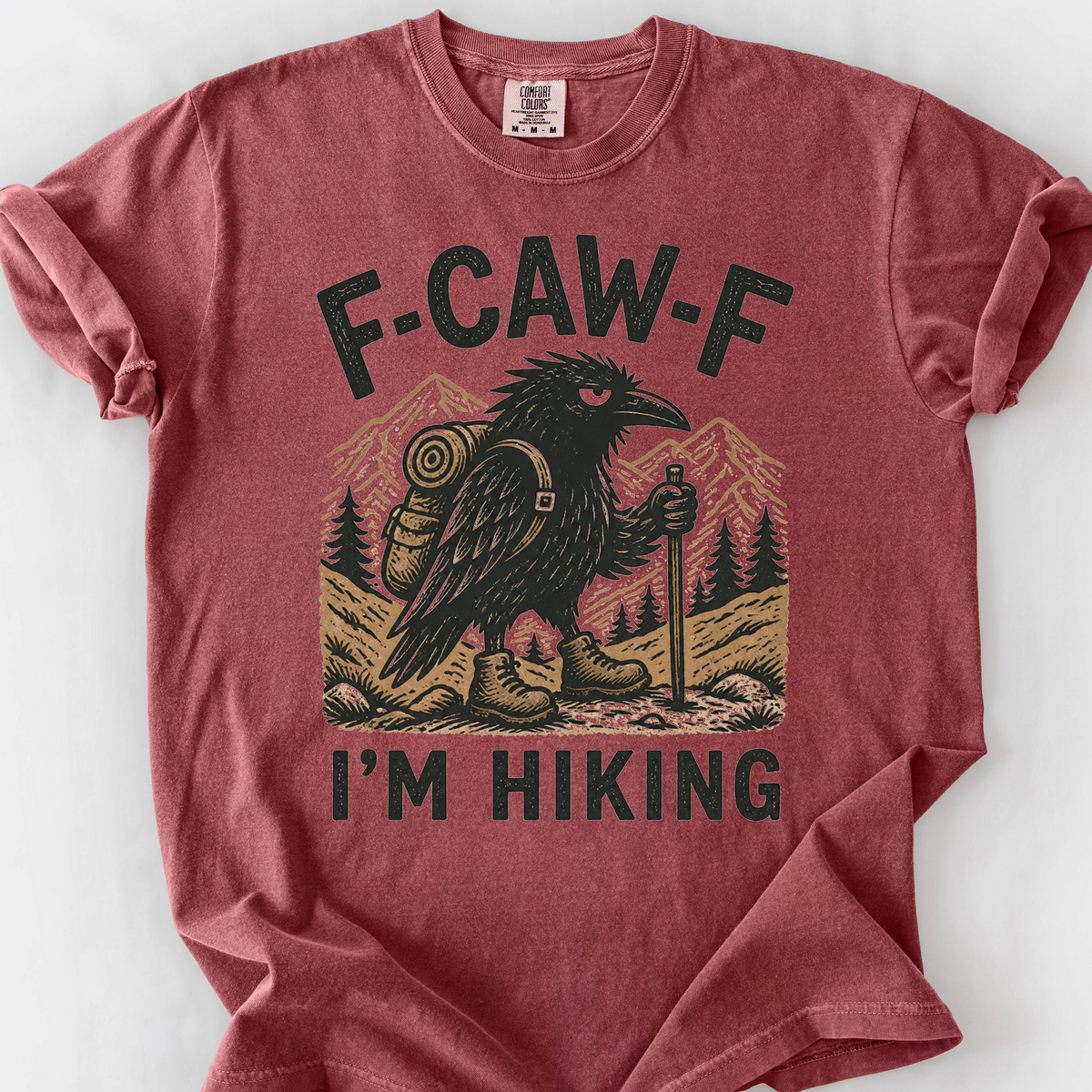 F Caw F Im Hiking T-Shirt — Brick