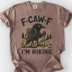 F Caw F Im Hiking T-Shirt — Espresso