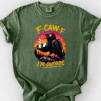 F Caw F Im Outside T-Shirt — Moss