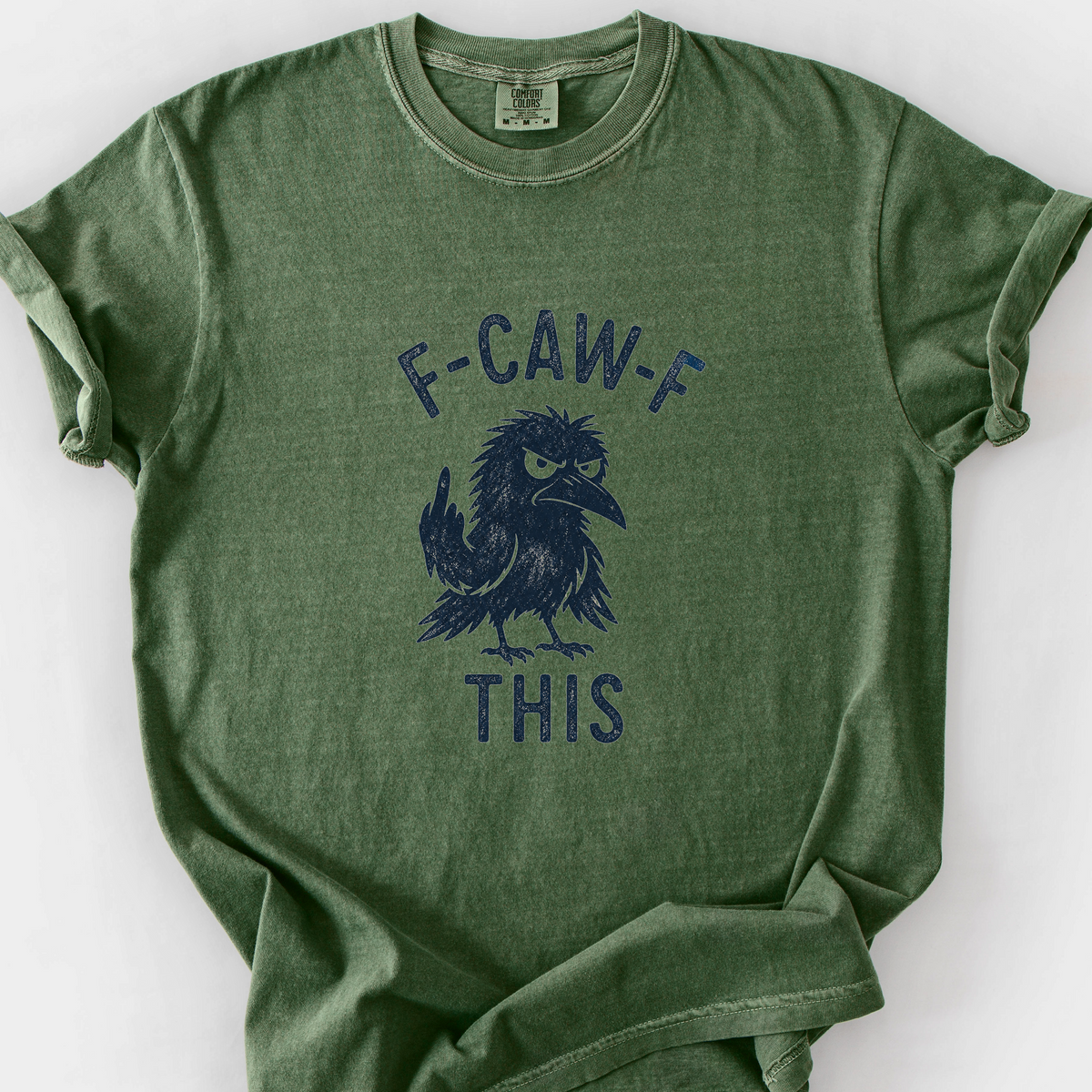 F Caw F This T-Shirt — Moss