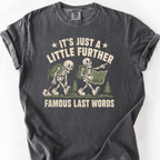 Famous Last Words T-Shirt — Pepper