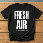 fresh air in moderation_headline deadpan subtitle T-Shirt — Black