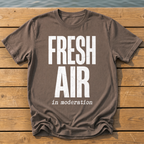 fresh air in moderation_headline deadpan subtitle T-Shirt — Espresso