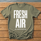 fresh air in moderation_headline deadpan subtitle T-Shirt — Moss