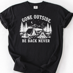 Gone Outside, Be Back Never T-Shirt — Black