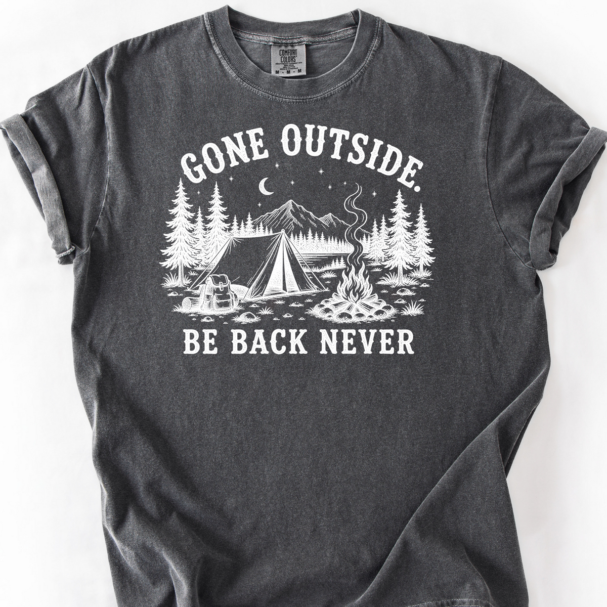 Gone Outside, Be Back Never T-Shirt — Pepper