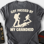 Got Passed By My Grandkid T-Shirt — Pepper
