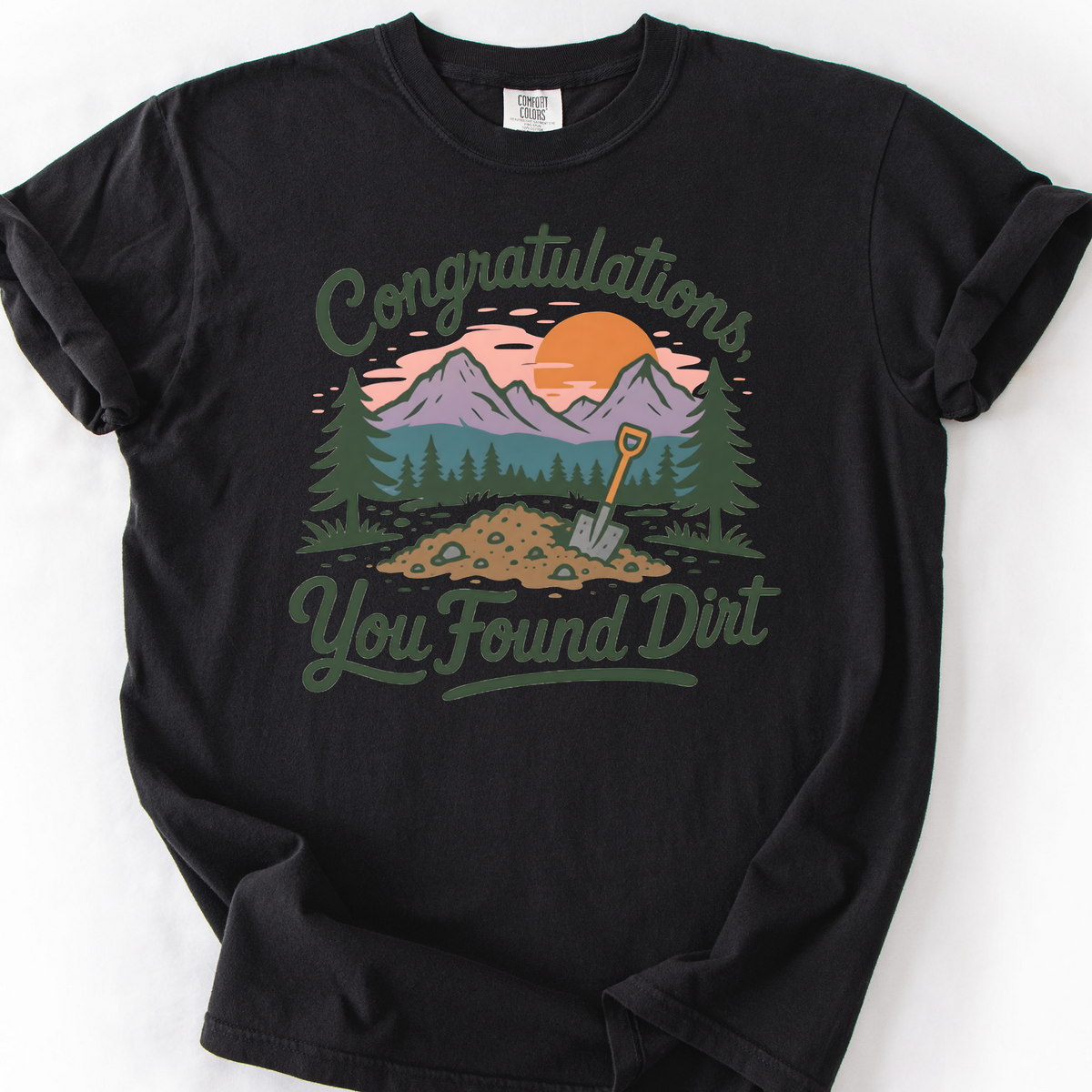 Congratulations, You Found Dirt — Black