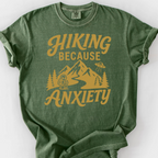 Hiking Because Anxiety T-Shirt — Moss