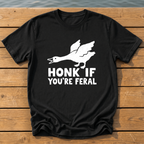 honk if youre feral goose bold folk cuto T-Shirt — Black