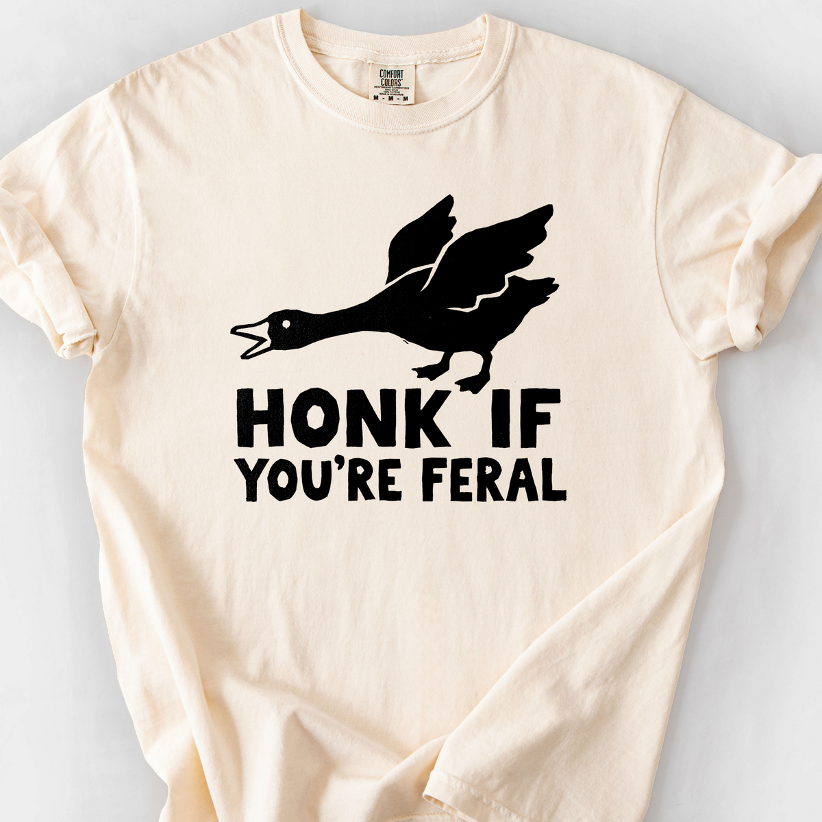 Honk If You're Feral T-Shirt — Ivory