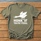 honk if youre feral goose bold folk cuto T-Shirt — Moss
