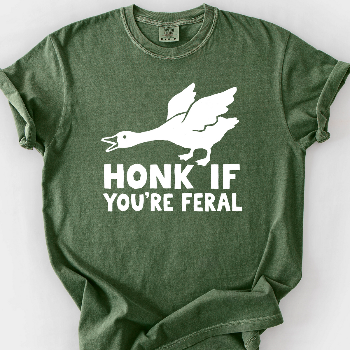 Honk If You're Feral T-Shirt — Moss