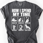 How I Spend My Time T-Shirt — Pepper