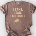 I Came I Saw I Collected T-Shirt — Espresso