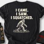 I Came I Saw I Squatched T-Shirt — Black