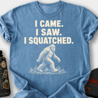I Came I Saw I Squatched T-Shirt — Blue Jean