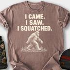 I Came I Saw I Squatched T-Shirt — Espresso