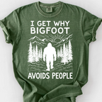 I Get Why Bigfoot Avoids People T-Shirt — Moss