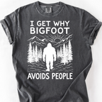 I Get Why Bigfoot Avoids People T-Shirt — Pepper
