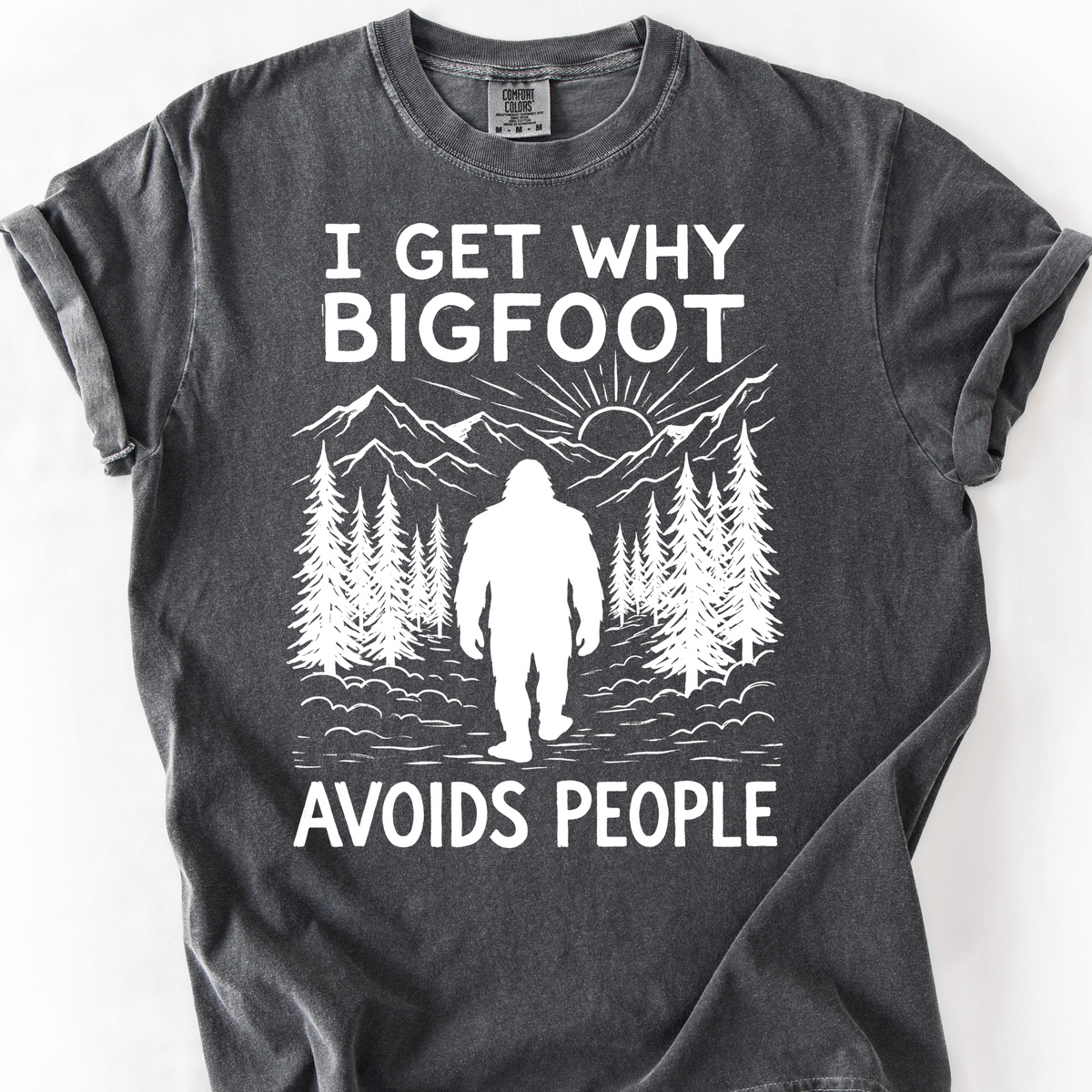 I Get Why Bigfoot Avoids People T-Shirt — Pepper