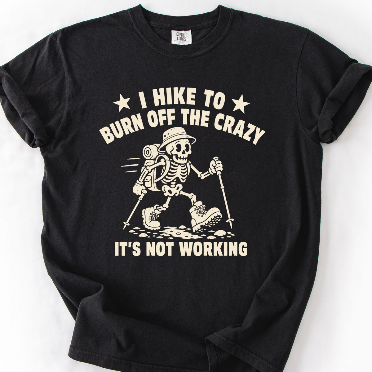 I Hike To Burn Off The Crazy T-Shirt — Black