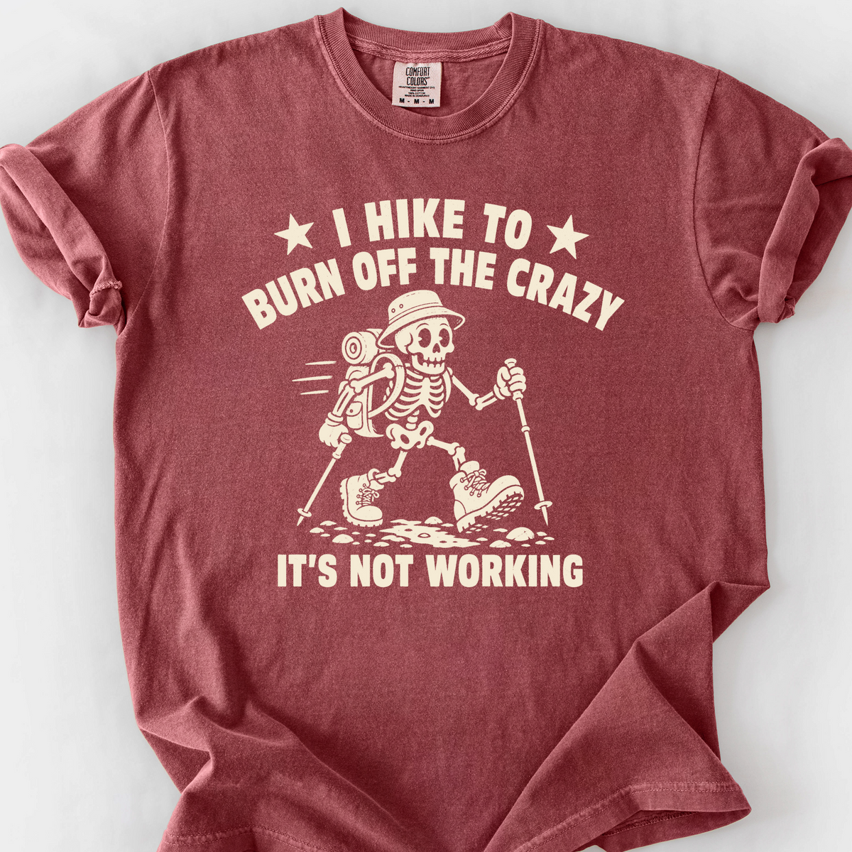 I Hike To Burn Off The Crazy T-Shirt — Brick