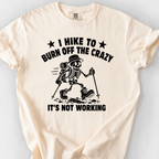 I Hike To Burn Off The Crazy T-Shirt — Ivory