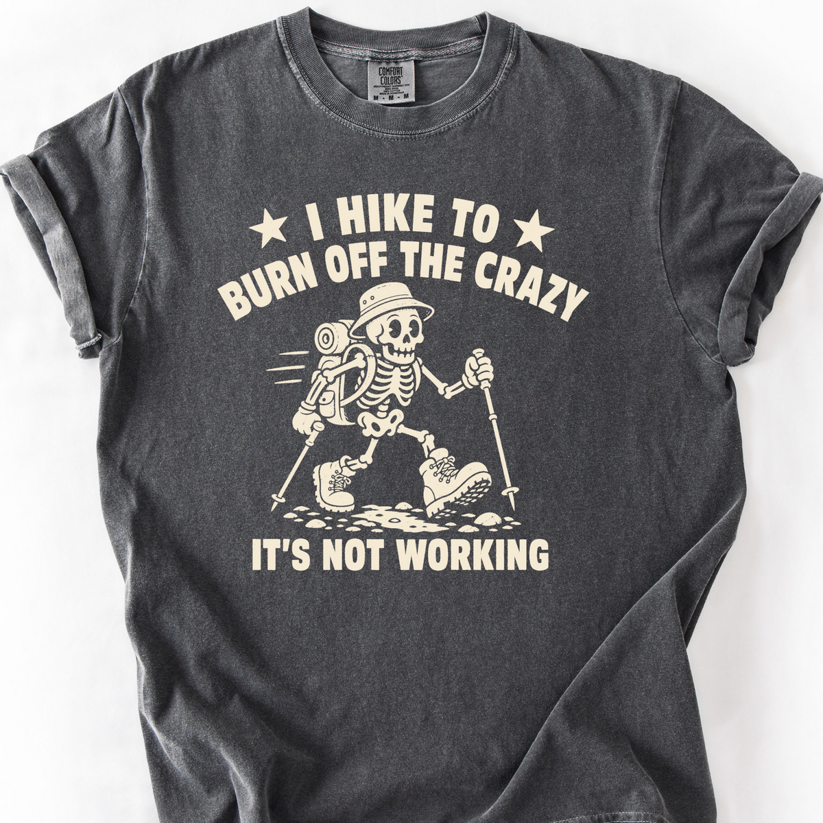 I Hike To Burn Off The Crazy T-Shirt — Pepper