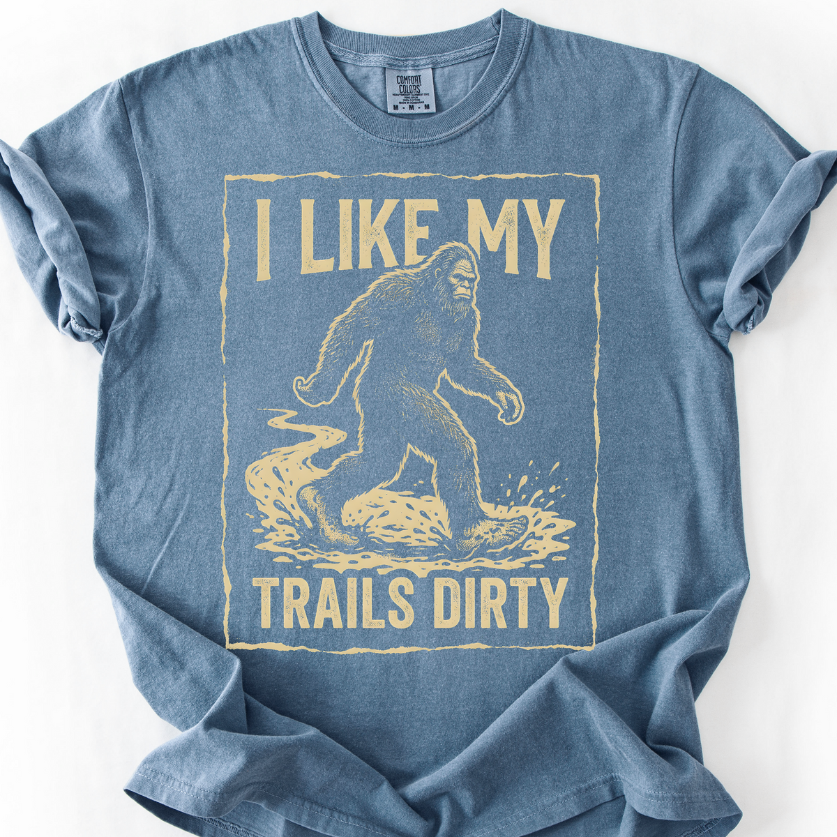 I Like My Trails Dirty T-Shirt — Blue Jean