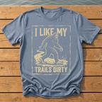 I Like My Trails Dirty T-Shirt — Blue Jean