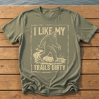 I Like My Trails Dirty T-Shirt — Moss