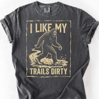 I Like My Trails Dirty T-Shirt — Pepper