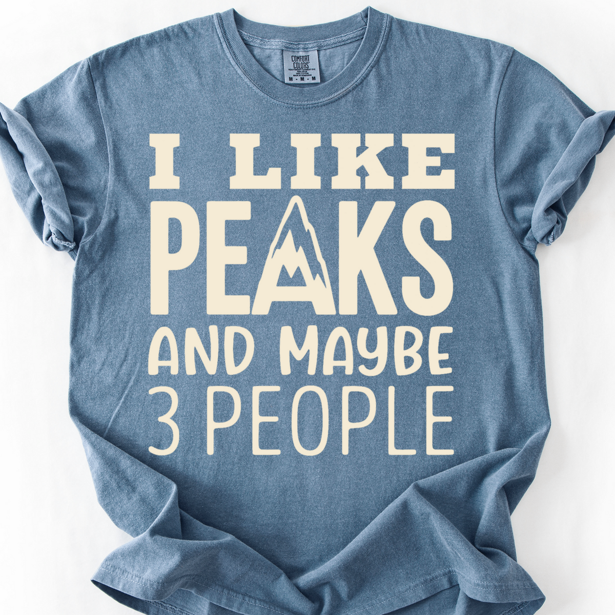 I Like Peaks And Maybe 3 People T-Shirt — Blue Jean