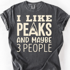 I Like Peaks And Maybe 3 People T-Shirt — Pepper