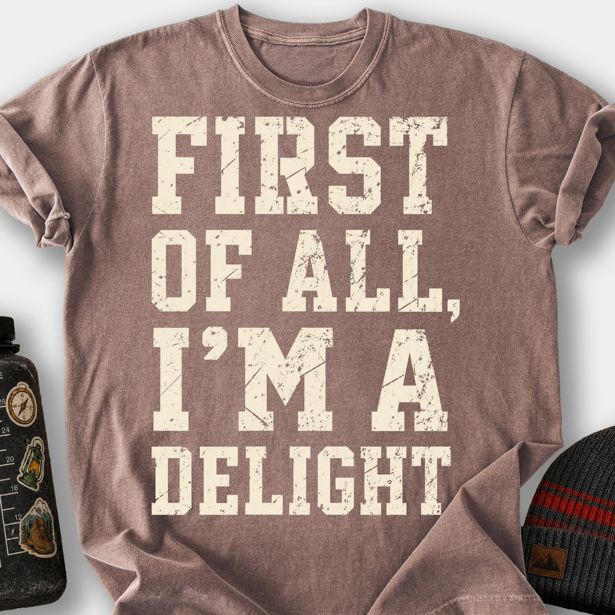 First of All, I'm a Delight T-Shirt — Espresso