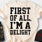 First of All, I'm a Delight T-Shirt — Ivory