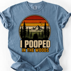 I Pooped in the Woods T-Shirt — Blue Jean
