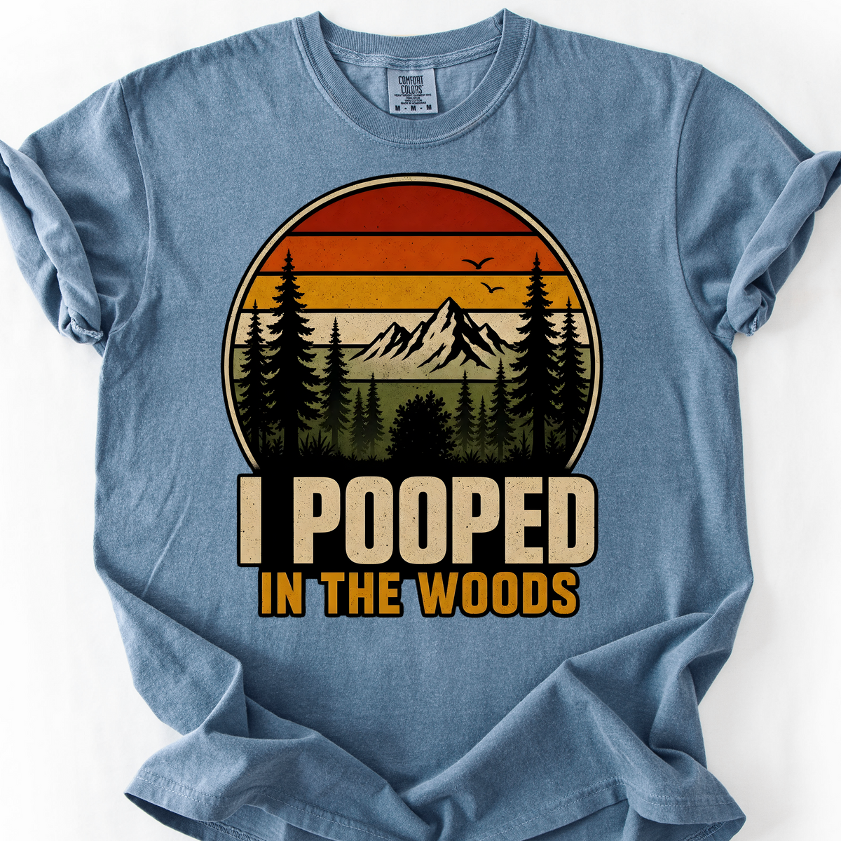 I Pooped in the Woods T-Shirt — Blue Jean