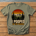 I Pooped in the Woods T-Shirt — Moss