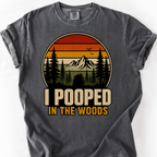 I Pooped in the Woods T-Shirt — Pepper